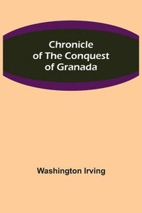 bokomslag Chronicle of the Conquest of Granada