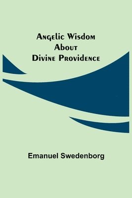 Angelic Wisdom about Divine Providence 1