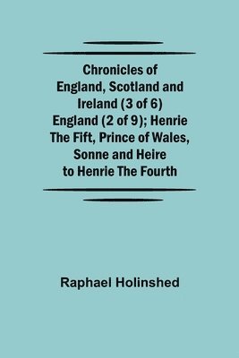 bokomslag Chronicles of England, Scotland and Ireland (3 of 6)