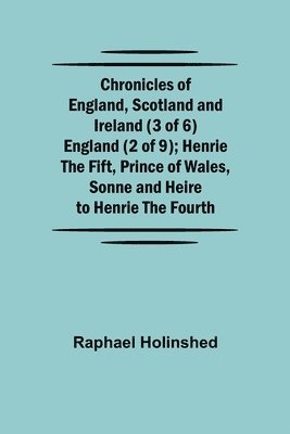 Chronicles of England, Scotland and Ireland (3 of 6)