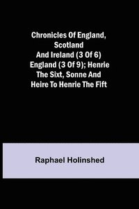 bokomslag Chronicles of England, Scotland and Ireland (3 of 6)