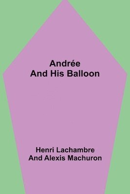 bokomslag Andree and His Balloon