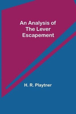 bokomslag An Analysis of the Lever Escapement