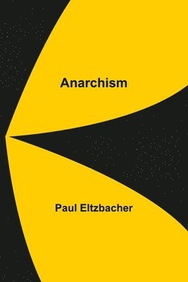 Paul Eltzbacher - Anarchism, Häftad