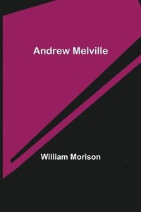 bokomslag Andrew Melville