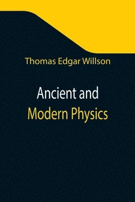Ancient and Modern Physics 1