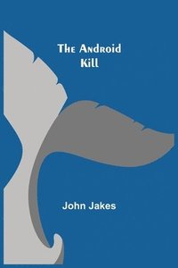 bokomslag The Android Kill