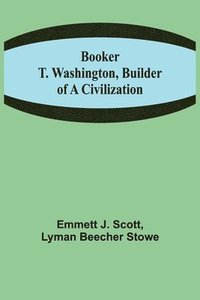 bokomslag Booker T. Washington, Builder of a Civilization