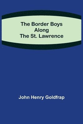bokomslag The Border Boys Along the St. Lawrence