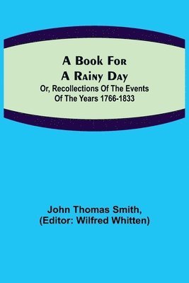 bokomslag Book for a Rainy Day; or, Recollections of the Events of the Years 1766-1833