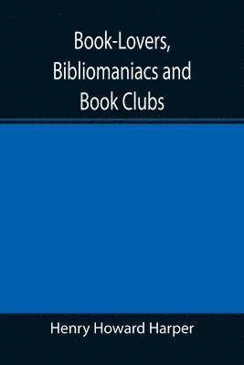 Book-Lovers, Bibliomaniacs and Book Clubs 1