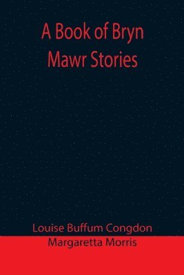 A Book of Bryn Mawr Stories 1