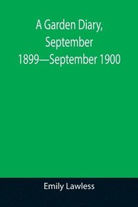 bokomslag Garden Diary, September 1899-September 1900