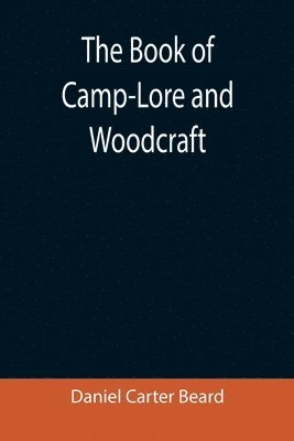 Book of Camp-Lore and Woodcraft