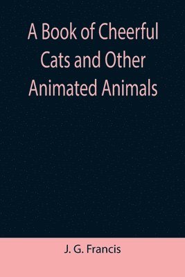 bokomslag Book of Cheerful Cats and Other Animated Animals