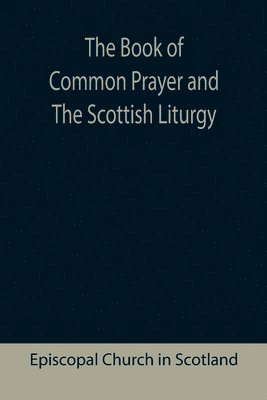 bokomslag The Book of Common Prayer and The Scottish Liturgy