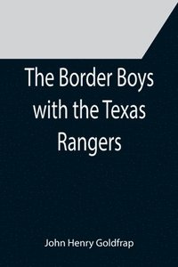 bokomslag The Border Boys with the Texas Rangers