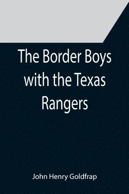 The Border Boys with the Texas Rangers 1