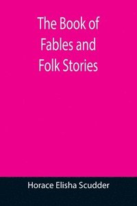 bokomslag The Book of Fables and Folk Stories