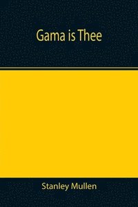 bokomslag Gama Is Thee