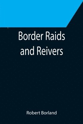 bokomslag Border Raids and Reivers