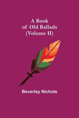 Beverley Nichols - Book of Old Ballads (Volume II), Häftad