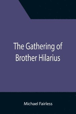 bokomslag The Gathering of Brother Hilarius