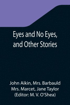 John Aikin, Barbauld - Eyes and No Eyes, and Other Stories, Häftad