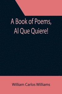bokomslag Book of Poems, Al Que Quiere!