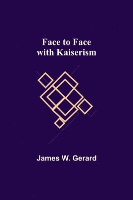 Face to Face with Kaiserism 1