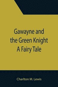 bokomslag Gawayne and the Green Knight