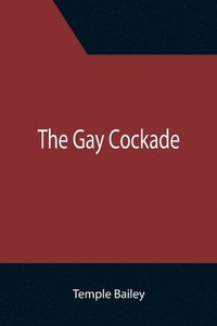 bokomslag The Gay Cockade