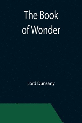 Lord Dunsany - Book of Wonder, Häftad