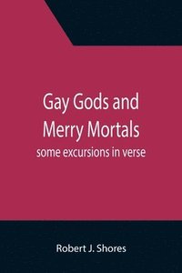 bokomslag Gay gods and merry mortals