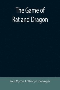 bokomslag The Game of Rat and Dragon