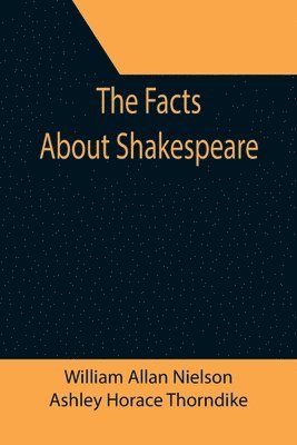 The Facts About Shakespeare 1