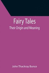 bokomslag Fairy Tales; Their Origin and Meaning