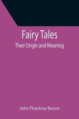 bokomslag Fairy Tales; Their Origin and Meaning