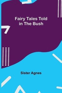 bokomslag Fairy Tales Told in the Bush