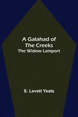 A Galahad of the Creeks; The Widow Lamport 1