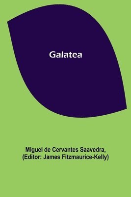Miguel De Cervantes Saavedra, Miguel de Cervantes Saavedra, James Fitzmaurice-Kelly - Galatea, Häftad