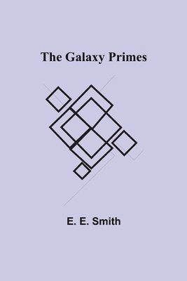The Galaxy Primes 1