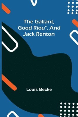 The Gallant, Good Riou, and Jack Renton 1