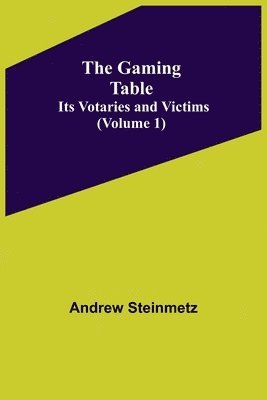 Andrew Steinmetz - Gaming Table, Häftad