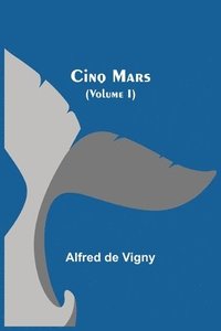 bokomslag Cinq Mars (Volume I)
