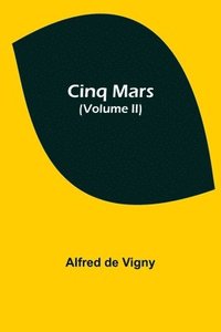 bokomslag Cinq Mars (Volume II)