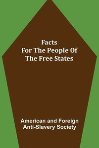 bokomslag Facts for the People of the Free States