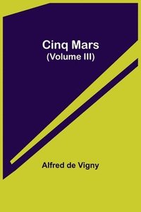 bokomslag Cinq Mars (Volume III)