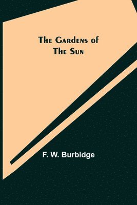 bokomslag Gardens of the Sun