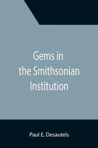 bokomslag Gems in the Smithsonian Institution